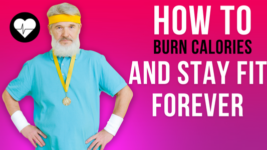 "How to Burn Calories and Stay Fit Young Forever