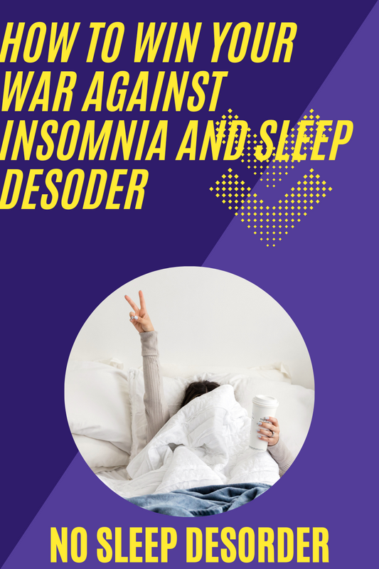 How to Win Your War Against Insomnia and Sleep Disorders